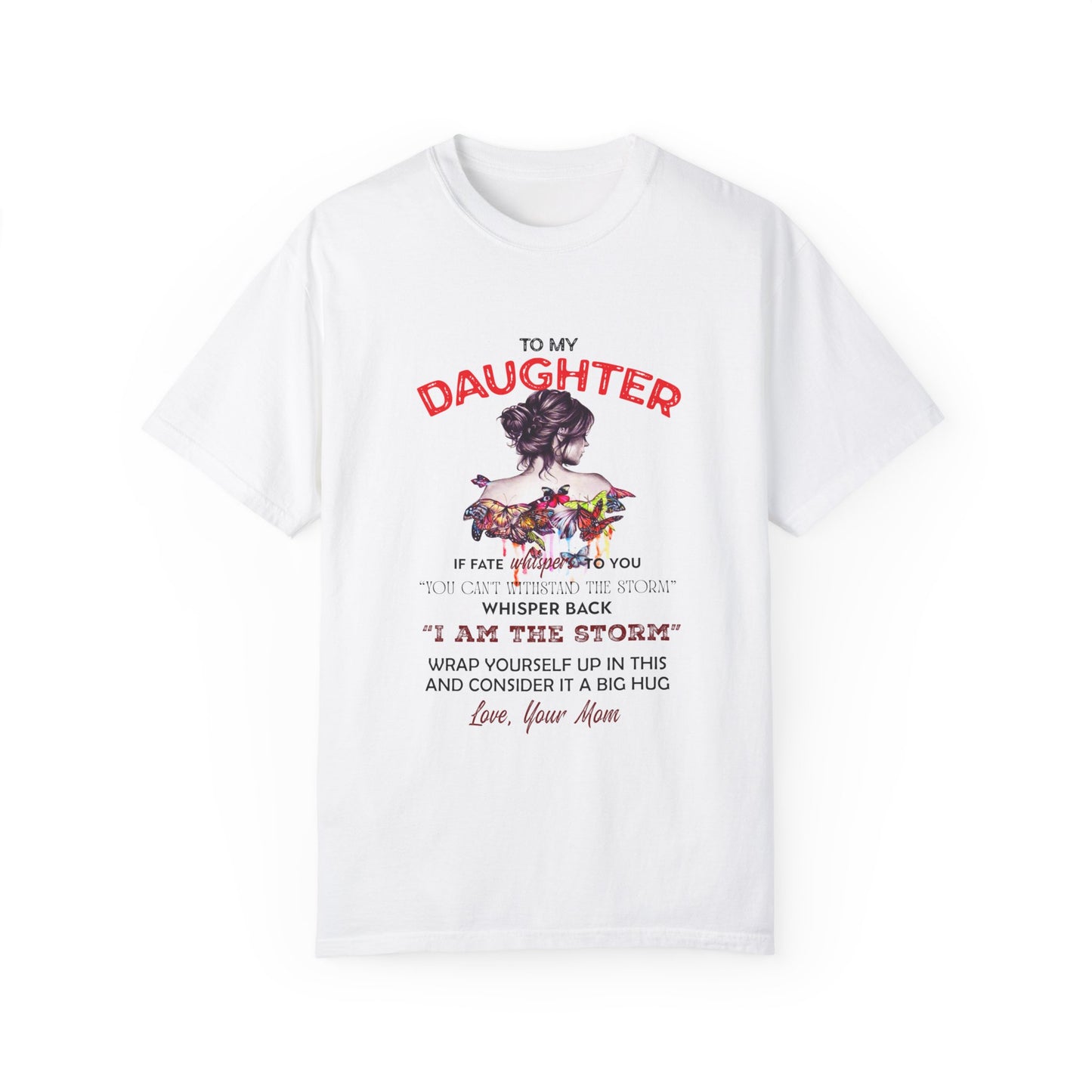 To My Daughter | Unisex Garment-Dyed T-shirt