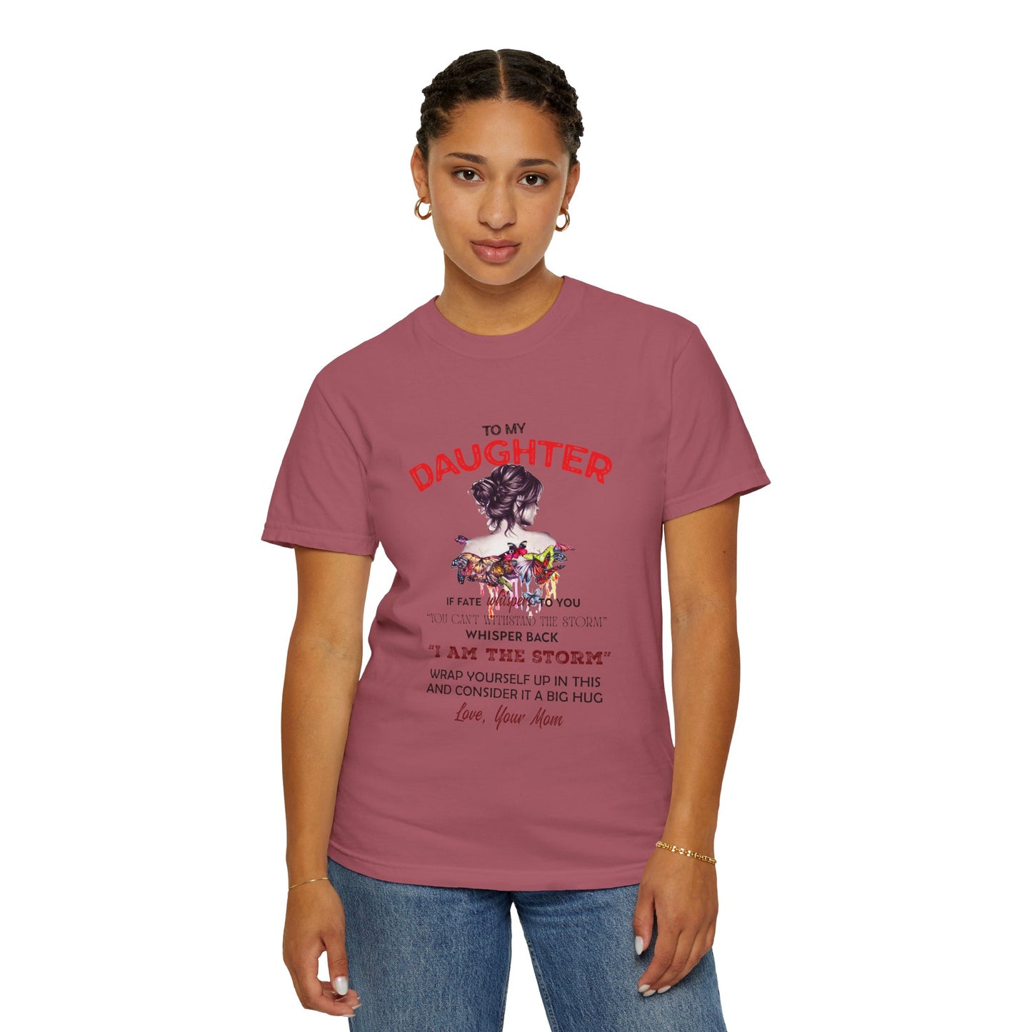 To My Daughter | Unisex Garment-Dyed T-shirt