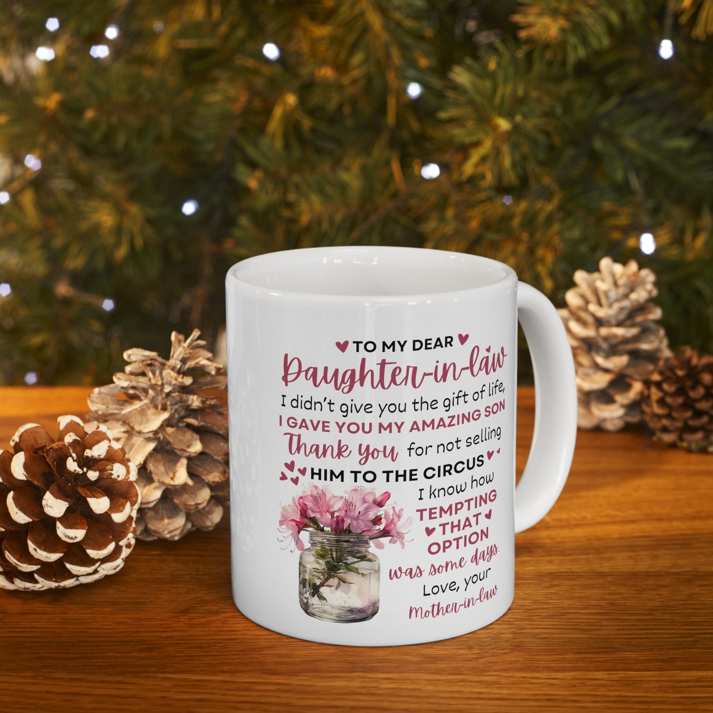 To My Dear Daughter In Law | Ceramic Mug, (11oz, 15oz)